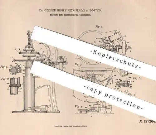 original Patent - Dr. George Henry Peck Flagg , Boston , USA , 1900 , Beschneiden von Schuhsohlen | Schuh , Schuhwerk !