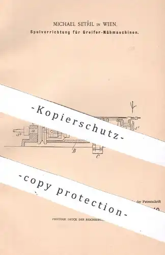 original Patent - Michael Setril , Wien , Österreich , 1898 , Spule für Greifer - Nähmaschinen | Nähmaschine , Spulen