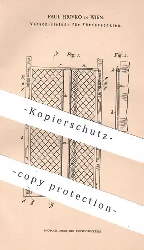 original Patent - Paul Hrivko , Wien , Österreich , 1900 , Verschlusstür für Förderschalen | Aufzug , Beförderung , Tür