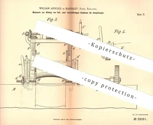 original Patent - William Arnold , Barnsley , York , England , 1886 , Walzwerk für tonnenförmige Schüsse für Dampfkessel