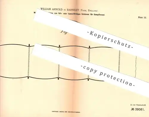 original Patent - William Arnold , Barnsley , York , England , 1886 , Walzwerk für tonnenförmige Schüsse für Dampfkessel
