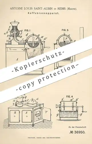 original Patent - Antoine Louis Saint-Aubin , Reims / Marne , 1886 , Brennen von Kaffee | Rösten , Rösterei , Café