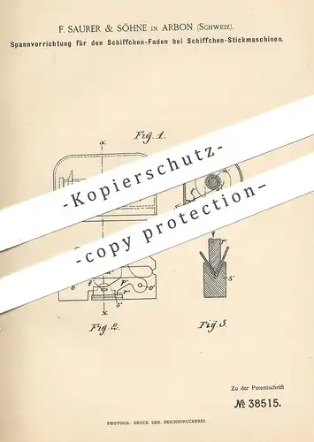 original Patent - F. Saurer & Söhne , Arbon , Schweiz , 1885 , Faden bei Schiffchen - Stickmaschine | Nähmaschine !!!