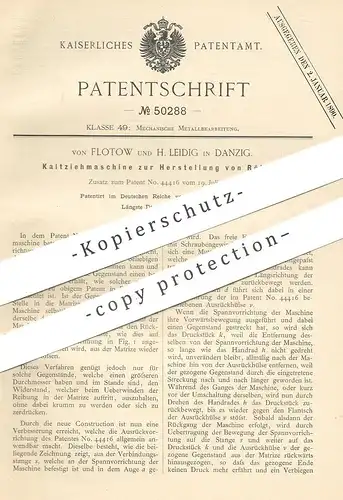 original Patent - von Flotow , H. Leidig , Danzig  1889 , Kaltziehmaschine zur Herst. von Röhren | Rohr , Rohre | Metall