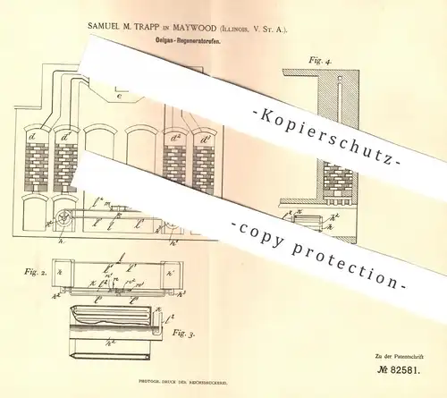 original Patent - Samuel M. Trapp , Maywood Illinois USA , 1894 , Ölgas - Regeneratorofen | Regenerator - Ofen | Gasofen