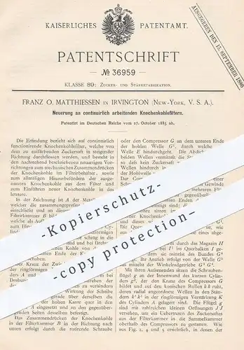 original Patent - Franz O. Matthiessen , Irvington , New York , USA , 1885 , Knochenkohlefilter | Zucker , Zuckerfabrik