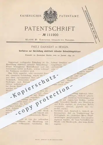 original Patent - Fritz Dannert , Berlin , 1899 , Herstellung elektrisch leitender Beleuchtungskörper | Glühlampe !