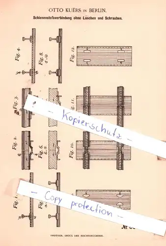 original Patent - Otto Kuers in Berlin , 1895 , Schienenstoßverbindung ohne Laschen und Schrauben !!!