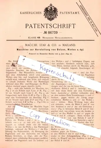 original Patent - Macchi, Izar & Co. in Mailand , 1894 , Maschine zur Herstellung von Bolzen, Nieten u. dgl. !!!