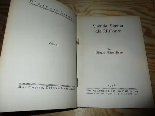 Bücher der Heimat , Bayern , Eduard Stemplinger , Ludwig Thoma , Altötting !!!