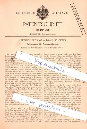 original Patent - Heinrich Büssing in Braunschweig , 1898 , Vorlegebremse für Eisenbahnfahrzeuge !!!