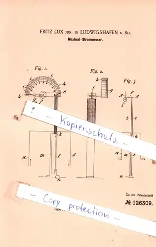 original Patent - Fritz Lux jun. in Ludwigshafen a. Rh. , 1900 , Maximal-Strommesser !!!