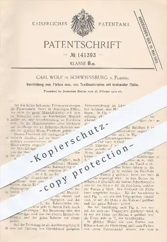 original Patent - Carl Wolf , Schweinsburg / Pleisze , 1902 , Färben von Textilmaterialien mit kreisender Flotte , Stoff