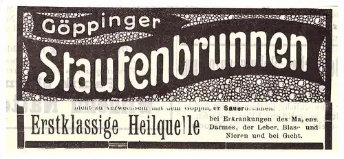 original Werbung - 1907 - Göppingen Staufenbrunnen , Heilquelle , Kur , Arzt , Krankenhaus !!