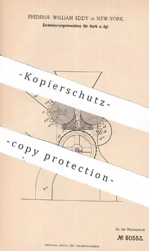 original Patent - Frederik William Eddy , New York , 1894 , Zerkleinerungsmaschine für Kork | Holz , Mühle