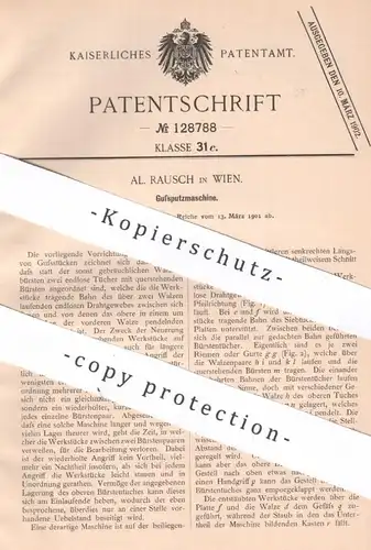 original Patent - Al. Rausch , Wien , Österreich , 1901 , Gussputzmaschine | Putzmaschine | Guss , Walze , Eisen , Stahl