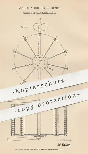 original Patent - Arnold A. Dolder , Bremen , 1878 , Haarpflückmaschinen | Faser , Gespinnst , Gewebe , Wolle