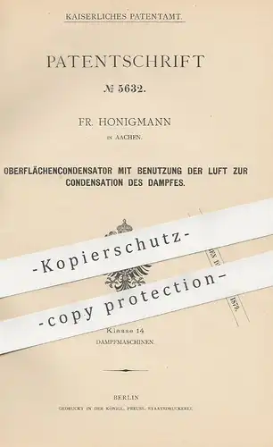 original Patent - Fr. Honigmann , Aachen , 1878 , Oberflächen - Kondensator | Kondensation von Dampf