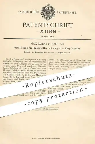 original Patent - Max Lorke , Breslau , 1899 , Befestigung für Manschettenknopf | Knopf , Knöpfe , Knopfloch | Schneider