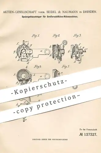 original Patent - AG vorm. Seidel & Naumann , Dresden , 1901 , Spulengehäuseträger für Nähmaschinen | Schneider , Nähen