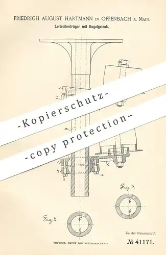 original Patent - Friedrich August Hartmann , Offenbach / Main 1887 , Leitrollenträger m. Kugelgelenk | Maschinen Rollen