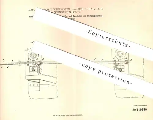 original Patent - Maschinenfabrik Weingarten , vorm. Hch. Schatz AG | 1900 | Werkzeugschlitten an Werkzeug - Maschine !