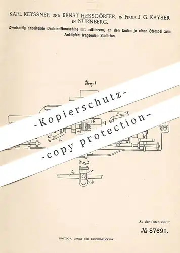 original Patent - Karl Keyssner , Ernst Hessdörfer , J. G. Kayser , Nürnberg , 1895 , Drahtstiftmaschine | Draht , Nagel