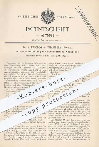 original Patent - Dr. A. Duclos , Chambéry , Savoie , 1893 , Antrieb für zahnärztliche Werkzeuge | Zahnarzt , Arzt !!!