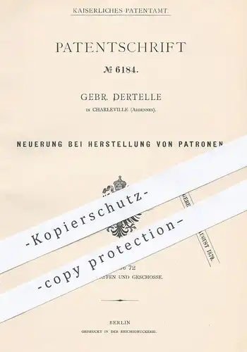 original Patent - Gebr. Dertelle , Charleville , Ardennes , 1879 , Herst. von Patronen | Munition , Waffen , Gewehr !!!