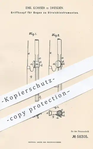 original Patent - Emil Kohser , Dresden , 1890 , Griffknopf für Bogen zu Violine , Geige | Violinbogen | Musik | Geiger