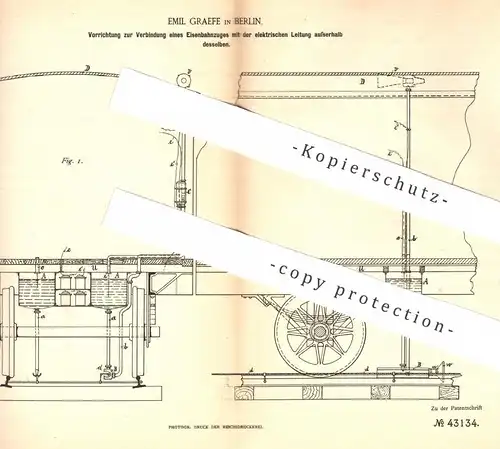 original Patent - Emil Graefe , Berlin , 1887 , Verbindung der Eisenbahn mit elektr. Leitung | Eisenbahnen , Straßenbahn