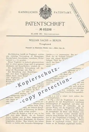 original Patent - William Sachs , Berlin , 1892 , Tragband | Hosenträger , Gürtel , Binde , Wundverband , Verband | Arzt