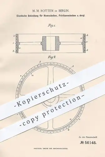 original Patent - M. M. Rotten , Berlin , 1890 , Elast. Bekleidung für Riemscheiben , Friktionsscheiben | Gummi , Leder