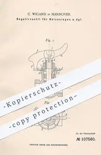 original Patent - C. Wigand , Hannover , 1899 , Regulierventil für Heizanlagen | Ventil , Heizung , Drosselklappen