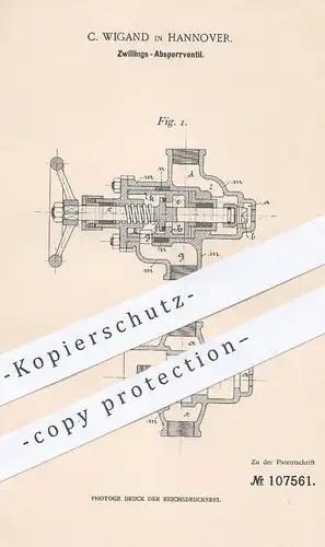 original Patent - C. Wigand , Hannover , 1899 , Zwillings - Absperrventil | Ventil , Maschinen , Dampfmaschine !!