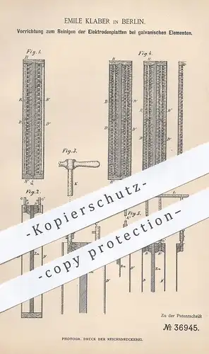 original Patent - Emile Klaber , Berlin , 1886 , Reinigung der Elektrodenplatten an galvanischen Elementen | Batterie !