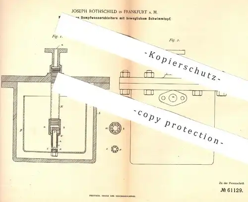 original Patent - Joseph Rothschild , Frankfurt / Main  1891 , Dampfwasserableiter | Dampfkessel , Kessel , Kondensation