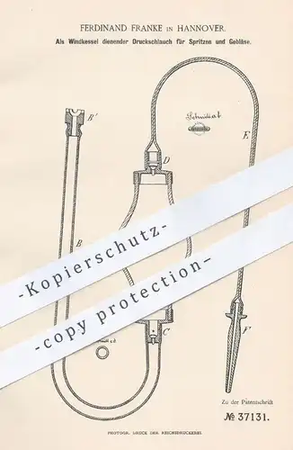 original Patent - Ferdinand Franke , Hannover , 1886 , Als Windkessel dienender Druckschlauch für Spritzen u. Gebläse