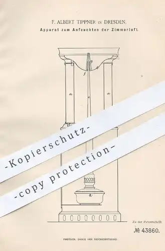 original Patent - F. Albert Tippner , Dresden , 1887 , Anfeuchten der Zimmerluft | Luftfeuchte , Heizung , Luft !!!