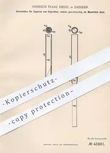 original Patent - Heinrich Franz Riedel , Dresden , 1887 , Schutzhülse u. Mundstück für Zigarren u. Zigaretten | Tabak !