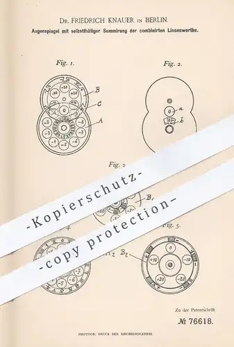 original Patent - Dr. Friedrich Knauer , Berlin , 1893 , Augenspiegel für Werte der Linsen | Auge , Optiker , Augenarzt