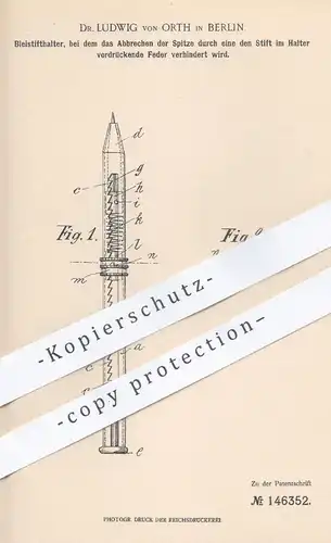 original Patent - Dr. Ludwig von Orth , Berlin , 1902 , Bleistifthalter | Bleistift | Füllhalter , Füller , Schreibfeder