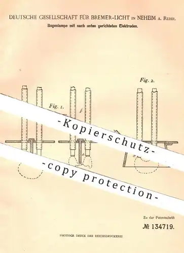 original Patent - Dt. Gesellschaft für Bremer - Licht , Neheim / Ruhr , 1901 , Bogenlampe | Elektroden , Lampe , Licht !