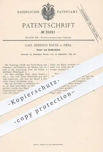 original Patent - Carl Heinrich Barth , Riesa 1885 , Krauthobel , Gemüsehobel | Hobel , Reibe , Messer für Gemüse | Koch