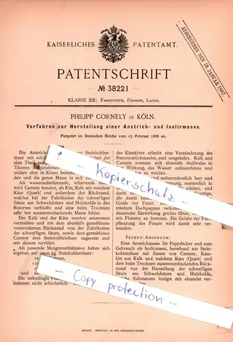 original Patent - Philipp Cornely in Köln , 1886 , Verfahren zur Herstellung einer Anstrich- und Isolirmasse !!!