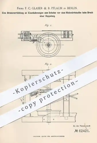 original Patent - F. C. Glaser & R. Pflaum , Berlin , 1891 , Bremse an Eisenbahnen bei Bruch der Kupplung | Eisenbahn !!
