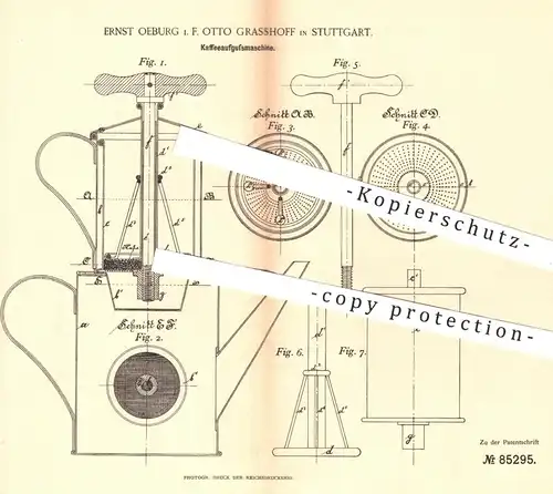 original Patent - Ernst Oeburg i. F. Otto Grasshoff , Stuttgart , 1895 , Kaffeeaufgussmaschine | Kaffeemaschine , Kaffee