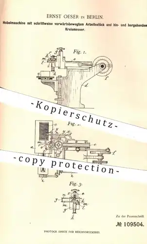 original Patent - Ernst Oeser , Berlin , 1899 , Hobelmaschine | Hobel , Holzhobel , Holz , Tischler , Zimmermann !!!