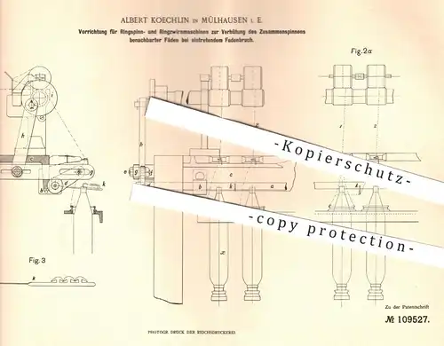 original Patent - Albert Koechlin , Mülhausen , 1899 , Ringspinnmaschine , Ringzwirnmaschine , Spinnmaschine !!