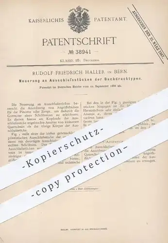 original Patent - Rudolf Friedrich Haller , Berlin , 1886 , Ausschlussstücken der Buchdrucktypen | Druckerei , Buchdruck